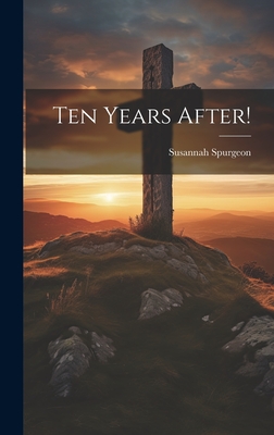 Ten Years After! - Spurgeon, Susannah