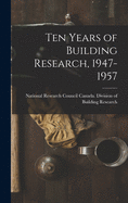 Ten Years of Building Research, 1947-1957