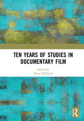 Ten Years of Studies in Documentary Film - Williams, Deane (Editor)