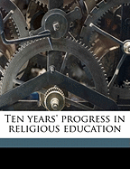 Ten Years' Progress in Religious Education
