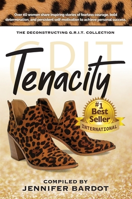 Tenacity - Deconstructing G.R.I.T. Collection - Bardot, Jennifer (Compiled by)