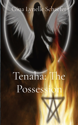 Tenaha: The Possession: The Possession - Schaefer, Gina Lynelle