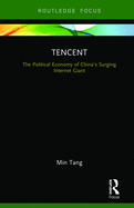 Tencent: The Political Economy of China's Surging Internet Giant