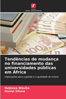 Tend?ncias de mudan?a no financiamento das universidades pblicas em ?frica - Wasike, Nabiswa, and Sifuna, Daniel