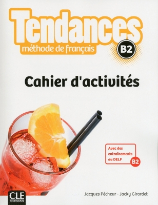 Tendances: Cahier d'activites - B2 - Pecheur, Jacques, and Girardet, Jacky