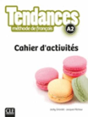 Tendances - Niveau A2 - Cahier d'activit?s - Girardet, Jacky, and Pecheur, Jacques