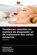 Tendances rcentes en matire de diagnostic et de traitement des caries dentaires