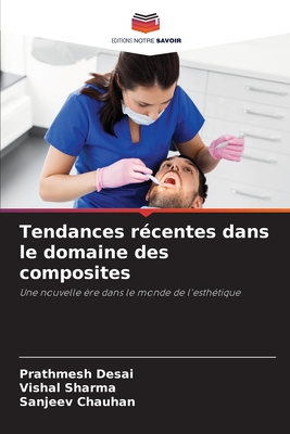 Tendances r?centes dans le domaine des composites - Desai, Prathmesh, and Sharma, Vishal, and Chauhan, Sanjeev