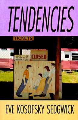 Tendencies - Sedgwick, Eve Kosofsky