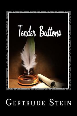 Tender Buttons - Stein, Gertrude, Ms.