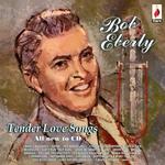 Tender Love Songs - Bob Eberly