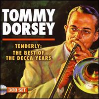 Tenderly: The Best of the Decca Years - Tommy Dorsey