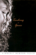 Tending to Grace - Fusco, Kimberly Newton