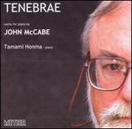 Tenebrae: Works for Piano by John McCabe