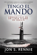 Tengo el Mando: Convertirse en un lder digno de seguir