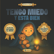 Tengo Miedo Y Est Bien: Un libro para entender el miedo
