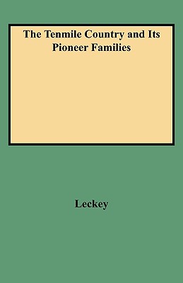 Tenmile Country and Its Pioneer Families - Leckey, Howard L