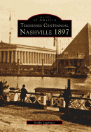 Tennessee Centennial: Nashville 1897