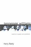 Tennessee Williams: A Portrait in Laughter and Lamentation