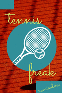 Tennis Freak Priority Reminder Notebook: For tennis player or fan