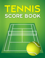Tennis Score Book: Game Record Keeper for Singles or Doubles Play Ball and Tennis Green Court