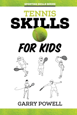 Tennis Skills for Kids - Powell, Garry