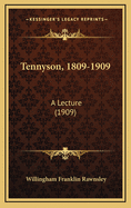 Tennyson, 1809-1909: A Lecture (1909)