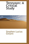 Tennyson: A Critical Study - Gwynn, Stephen Lucius