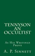 Tennyson an Occultist: As His Writings Prove
