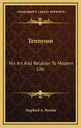 Tennyson: His Art and Relation to Modern Life