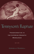 Tennyson's Rapture: Transformation in the Victorian Dramatic Monologue