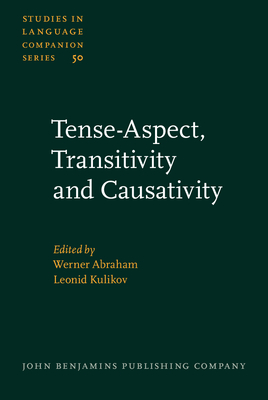 Tense-Aspect, Transitivity and Causativity: Essays in Honour of Vladimir Nedjalkov - Abraham, Werner (Editor), and Kulikov, Leonid, Dr. (Editor)