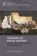 Tensions of Social History: Sources, Data, Actors and Models in Global Perspective