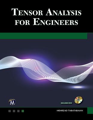 Tensor Analysis for Engineers [op]: Transformations, Applications - Tabatabaian, Mehrzad
