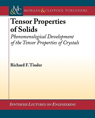Tensor Properties of Solids: Equilibrium Tensor Properties of Solids - Tinder, Richard F