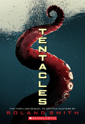 Tentacles (Cryptid Hunters, Book 2): Volume 2 - Smith, Roland