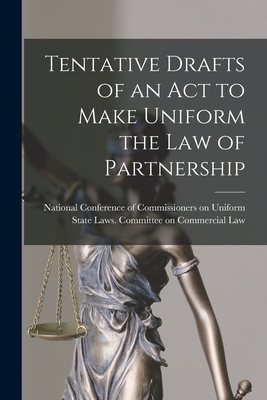 Tentative Drafts of an Act to Make Uniform the Law of Partnership - National Conference of Commissioners on (Creator)