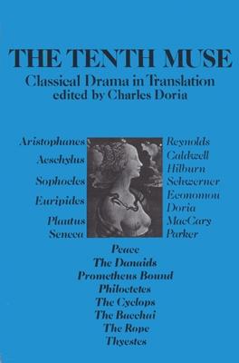 Tenth Muse: Classical Drama in Translation - Doria, Charles