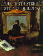 Tenth Street Studio Building: Artist Entrepreneurs from the Hudson River School to American Impressionism - Blaugrund, Annette, Ph.D.