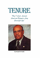 Tenure: How I Lived, Learned, Loved and Enjoyed a Long Successful Life