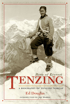 Tenzing: Hero of Everest: A Biography of Tenzing Norgay - Douglas, Ed