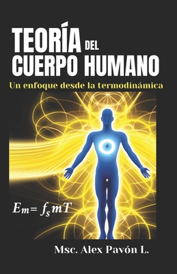 Teora del cuerpo humano - Pavn Lpez, Alex Arnoldo