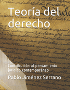 Teor?a del derecho: Contribuci?n al pensamiento jur?dico contemporneo