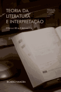 Teoria da literatura e interpretao: o sculo XX em 3 argumentos