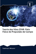 Teoria dos Vos STAR: Pela Fsica da Propulso de Campo