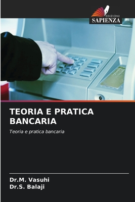 Teoria E Pratica Bancaria - Vasuhi, Dr M, and Balaji, Dr S