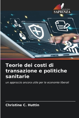 Teorie dei costi di transazione e politiche sanitarie - Huttin, Christine C