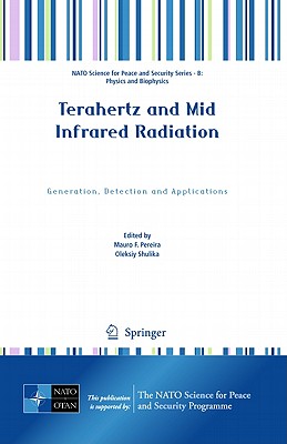 Terahertz and Mid Infrared Radiation: Generation, Detection and Applications - Pereira, Mauro F. (Editor), and Shulika, Oleksiy (Editor)