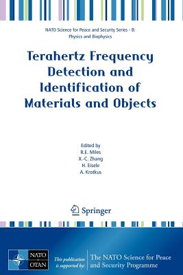 Terahertz Frequency Detection and Identification of Materials and Objects - Miles, R E (Editor), and Zhang, X -C (Editor), and Eisele, H (Editor)