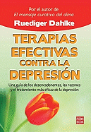 Terapias Efectivas Contra La Depresion: Una Guia de Los Desencadenantes, Las Razones y El Tratamiento Mas Eficaz de La Depresion
